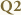 Q2
